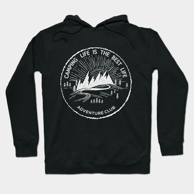 Camping Life Is the Best Life-Adventure Inspired Saying Gift for Camping and Hiking Vibes Lovers Hoodie by KAVA-X